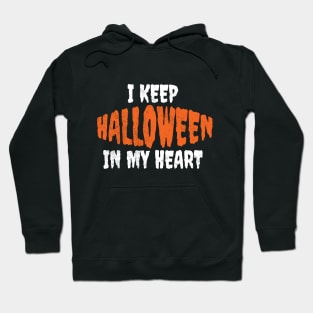 I Keep Halloween In My Heart Hoodie